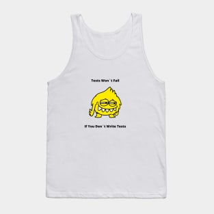 Gift For QA Tester Tests Won`t Fail If You Don`t Write Tests Tank Top